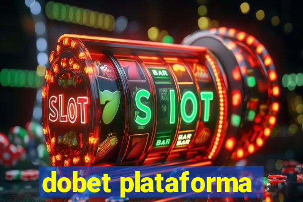 dobet plataforma